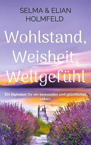 Wohlstand, Weisheit, Weltgefühl