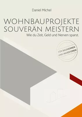 Wohnbauprojekte souverän meistern
