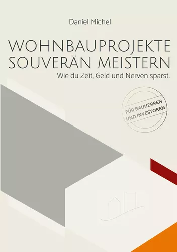 Wohnbauprojekte souverän meistern
