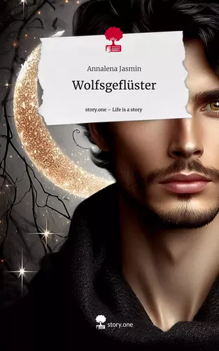 Wolfsgeflüster. Life is a Story - story.one