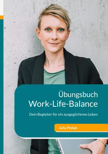 Work-Life-Balance Übungsbuch