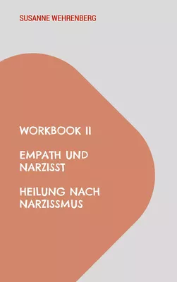 Workbook II Empath und Narzisst Heilung nach Narzissmus
