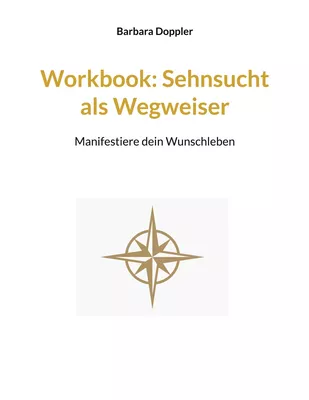 Workbook: Sehnsucht als Wegweiser