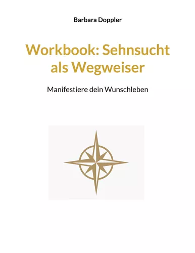 Workbook: Sehnsucht als Wegweiser