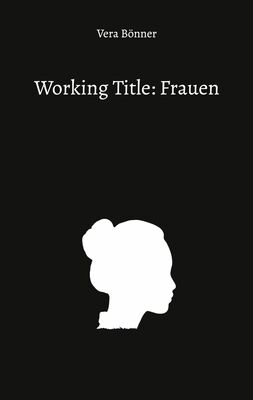 Working Title: Frauen