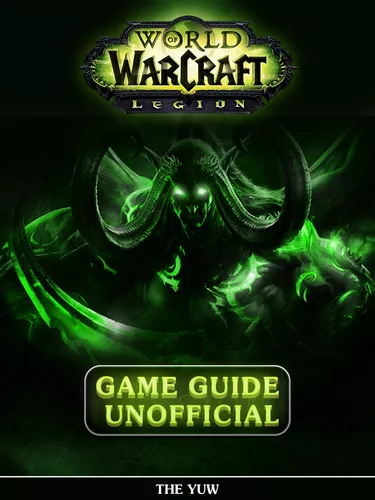 World of Warcraft Legion Game Guide