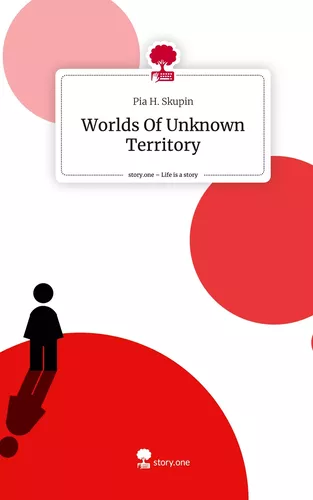 Worlds Of Unknown Territory. Life is a Story - story.one