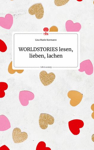 WORLDSTORIES lesen, lieben, lachen. Life is a Story - story.one