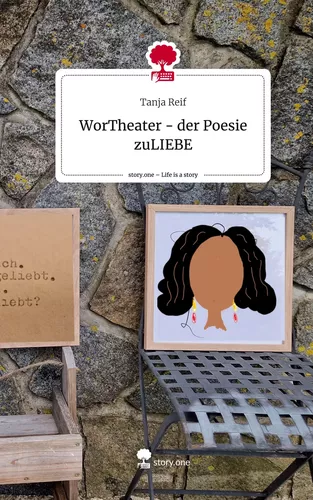 WorTheater -                        der Poesie zuLIEBE. Life is a Story - story.one