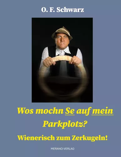 Wos mochn Se auf mein Parkplotz?