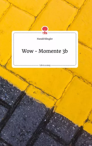 Wow - Momente 3b. Life is a Story - story.one