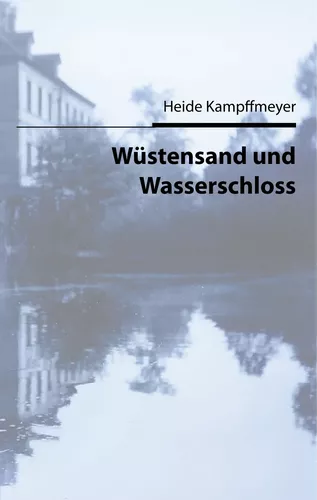 Wüstensand und Wasserschloss