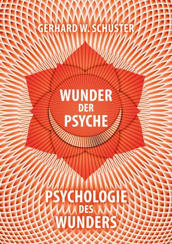Wunder der Psyche - Psychologie des Wunders