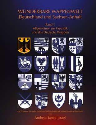 Wunderbare Wappenwelt Deutschland und Sachsen-Anhalt Band 1