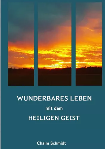 Wunderbares Leben mit dem Heiligen Geist