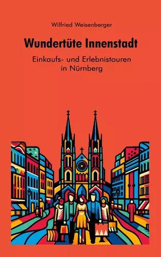 Wundertüte Innenstadt - Einkaufs und Erlebnistouren in Nürnberg