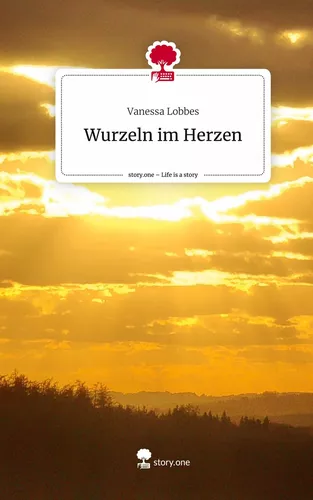 Wurzeln im Herzen. Life is a Story - story.one