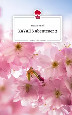 XAYAHS Abenteuer 2. Life is a Story - story.one