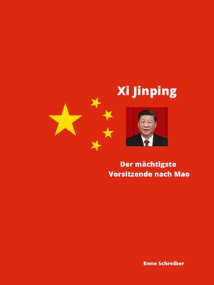 Xi Jinping Der mächtigste Vorsitzende nach Mao Zedong