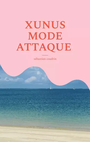 XUNUS MODE ATTAQUE