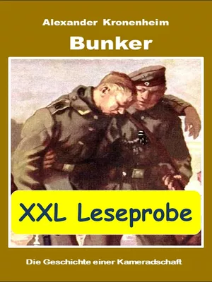 XXL LESEPROBE - Bunker: Die Geschichte einer Kameradschaft