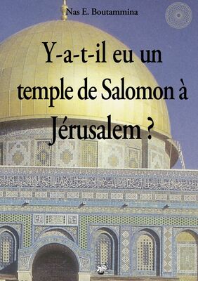 Y-a-t-il eu un temple de Salomon à Jérusalem ?