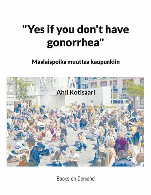 "Yes if you don't have gonorrhea"- Maalaispoika muuttaa kaupunkiin