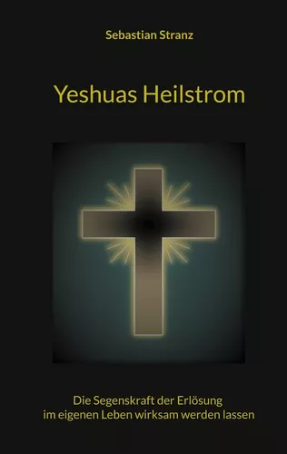 Yeshuas Heilstrom