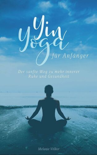 Yin Yoga für Anfänger