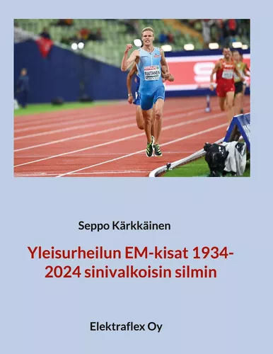 Yleisurheilun EM-kisat 1934-2024 sinivalkoisin silmin