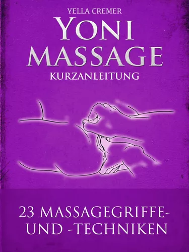 Yonimassage Kurzanleitung - 23 Massagegriffe und -techniken