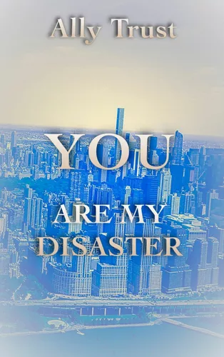 YOU ARE MY DISASTER