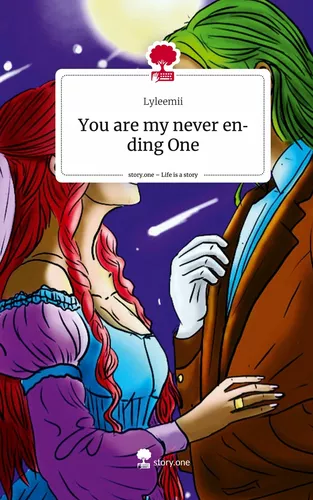 You are my never ending One. Life is a Story - story.one