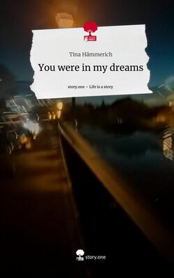 You were in my dreams. Life is a Story - story.one