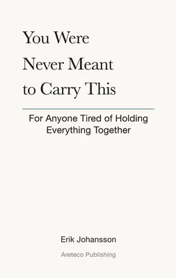 You were never meant to carry this