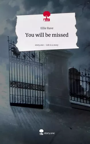 You will be missed. Life is a Story - story.one