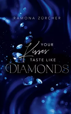Your Kisses Taste Like Diamonds