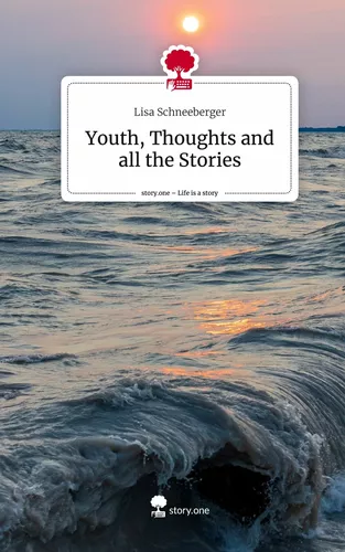 Youth, Thoughts and all the Stories. Life is a Story - story.one