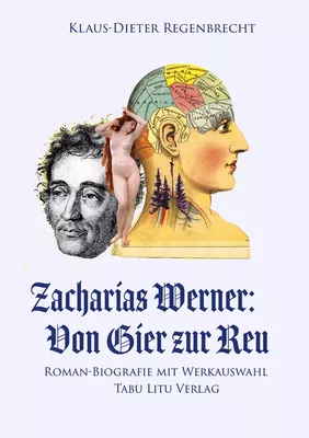 Zacharias Werner: Von Gier zur Reu