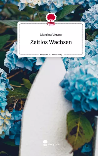 Zeitlos Wachsen. Life is a Story - story.one
