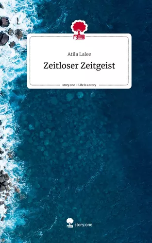 Zeitloser Zeitgeist. Life is a Story - story.one