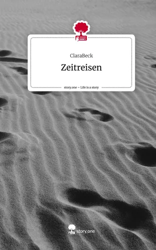 Zeitreisen. Life is a Story - story.one