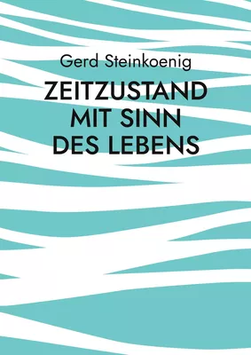 Zeitzustand mit Sinn des Lebens