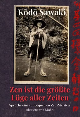Zen ist die größte Lüge aller Zeiten
