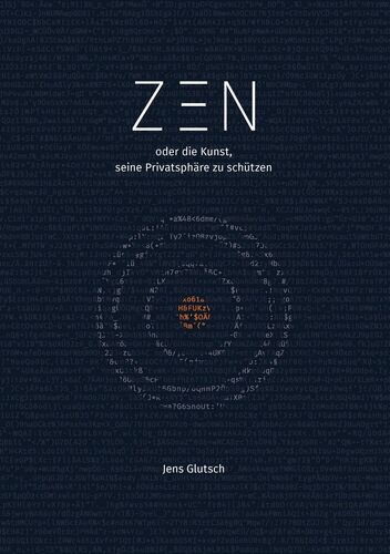 Zen oder die Kunst, seine Privatsphäre zu schützen