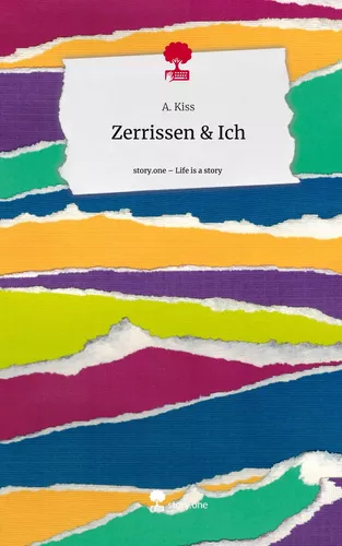 Zerrissen & Ich. Life is a Story - story.one