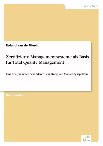Zertifizierte Managementsysteme als Basis für Total Quality Management