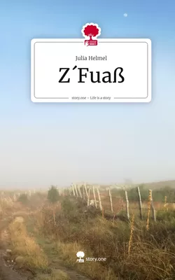 Z´Fuaß. Life is a Story - story.one