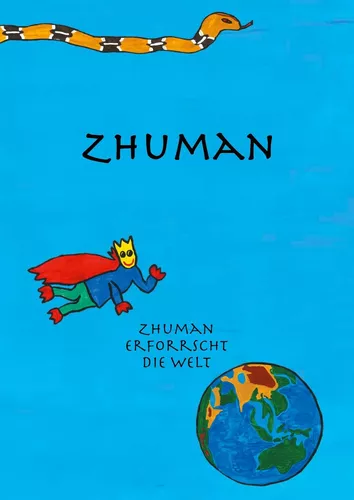 Zhuman erforscht die Welt