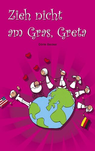 Zieh nicht am Gras, Greta